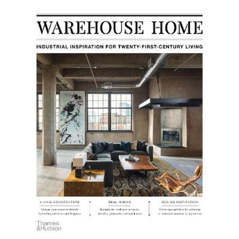 Warehouse Home: Industrial Inspiration for Twenty-First-Century Living (Paperback) - Sophie Bush